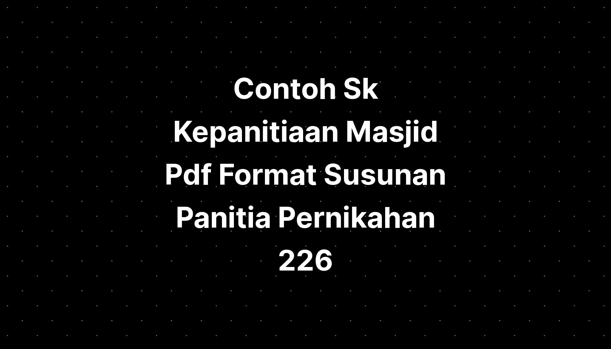 Contoh Sk Kepanitiaan Masjid Pdf Format Susunan Panitia Pernikahan 226 ...